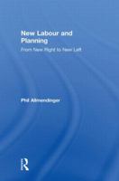 New Labour and Planning: From New Right to New Left 0415597498 Book Cover