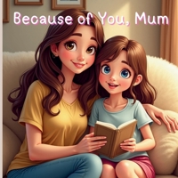 Because of You, Mum B0GQQS5FBZ Book Cover
