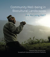 Community Well-Being in Biocultural Landscapes: Are We Living Well? 1853398381 Book Cover