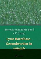 Lyme Borreliose - Gesundwerden ist möglich (German Edition) 3748250118 Book Cover