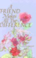 A Friend Makes All the Difference 0837820375 Book Cover