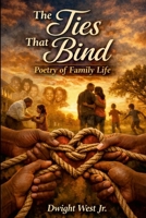 The Ties that Bind: Poetry of Family Life 1105612724 Book Cover