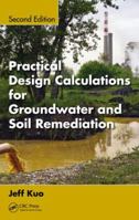 Practical Design Calculations for Groundwater and Soil Remediation 1466585234 Book Cover