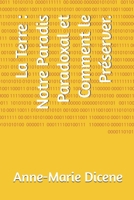 La Terre : Notre Paradis Paradoxal et Comment le Préserver. B0FR8X9SHS Book Cover