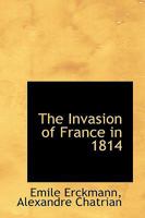 The Invasion of France in 1814. 1508900868 Book Cover