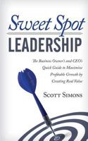 Sweet Spot Leadership 1491024003 Book Cover
