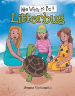 Who Wants to Be a Litterbug 1543408974 Book Cover
