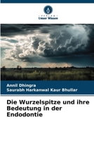 Die Wurzelspitze und ihre Bedeutung in der Endodontie (German Edition) 620999329X Book Cover