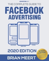 The Complete Guide to Facebook Advertising 0999308416 Book Cover