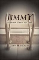 Jimmy: Swimmer, Coach, and Dad 0595465382 Book Cover