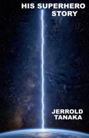 His Superhero Story 106975241X Book Cover