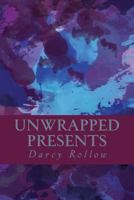 Unwrapped Presents 1986231224 Book Cover