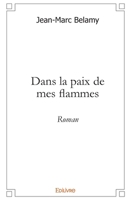 Dans la paix de mes flammes: Roman (French Edition) 2812121874 Book Cover