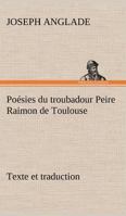 Poesies du troubadour Peire Raimon de Toulouse 1503099458 Book Cover