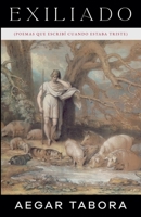 Exiliado (Poemas que escribí cuando estaba triste) (Spanish Edition) B0DQY8KNWD Book Cover