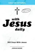 With Jesus Daily: 365 Christian Devotional B0F8VJ3KBV Book Cover