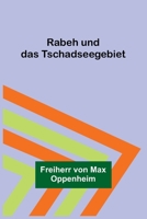 Rabeh und das Tschadseegebiet 9356710147 Book Cover