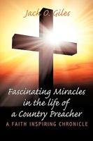 Fascinating Miracles in the life of a Country Preacher 1438995598 Book Cover