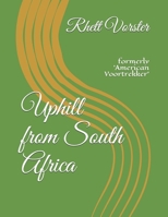 Uphill from South Africa: formerly 'American Voortrekker' B099BQRSFL Book Cover