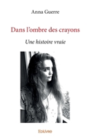 Dans l'ombre des crayons (French Edition) 2414362154 Book Cover