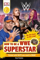 WWE: How to be a WWE Superstar (DK Readers Level 2) 1465462880 Book Cover
