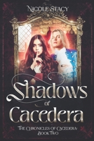 Shadows of Cacedera: The Chronicles of Cacedera Book 2 B0CSP6B9D1 Book Cover