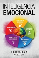 El gran libro de la inteligencia emocional - 5 libros en 1: Despierta tus poderes mentales, comprende tus emociones, piensa positivo, detecta ... ejercicios y meditaciones (Spanish Edition) 3989293052 Book Cover