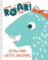 Roar: Draw and Write Dinosaur Story Paper Notebook 1796301175 Book Cover