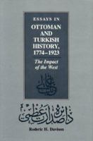 Essays in Ottoman and Turkish History, 1774-1923: The Impact of the West 029272957X Book Cover