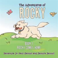 The Adventures of Rocky: Book 1 Rocky Comes Home 1543424201 Book Cover