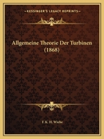 Allgemeine Theorie Der Turbinen (1868) 1160779732 Book Cover