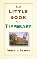 The Little Book of Tipperary 0750984252 Book Cover