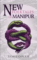 New Folktales of Manipur 1945400048 Book Cover