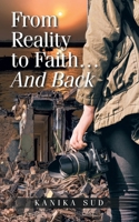 From Reality to Faith… And Back 1543710794 Book Cover