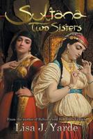 Sultana: Two Sisters: A Novel of Moorish Spain 1939138132 Book Cover