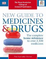 New Guide to Medicines and Drugs: The Complete Home Reference to Over 2,500 Medicines 1740336275 Book Cover