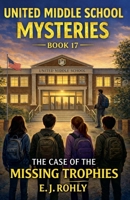 United Middle School Mysteries Book 17 B0GXC5SZK2 Book Cover