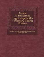 Tabula affinitatum regni vegetabilis 1276822960 Book Cover