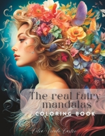 The Real Fairy Mandalas Coloring Book B0CFCRV3Y2 Book Cover