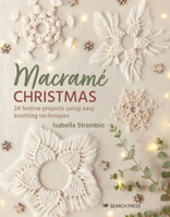 Macrame Christmas: 24 Festive Projects Using Easy Knotting Techniques 1800921233 Book Cover