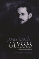 James Joyce's Ulysses: A Reference Guide 0313316252 Book Cover