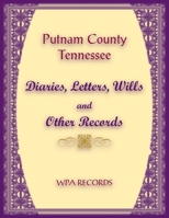 Putnam County, Tennessee Diaries, Letters, Wills and Other Records 0788489895 Book Cover