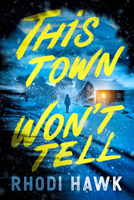 This Town Won't Tell: A Novel B0FM7HKYDN Book Cover