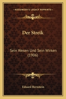 Der Streik: Sein Wesen Und Sein Wirken (1906) 114365997X Book Cover