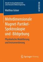 Mehrdimensionale Magnet-Partikel-Spektroskopie Und -Bildgebung: Physikalische Modellierung Und Instrumentierung 365817644X Book Cover