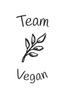 Team Vegan: 6x9 Journal for Writing Down Daily Habits, Diary, Notebook (Vegan Themed Book) 1660103401 Book Cover