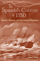 Spanish Convoy of 1750: Heaven's Hammer and International Diplomacy 0813033586 Book Cover