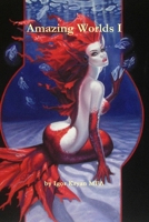 Amazing Worlds 0557153891 Book Cover