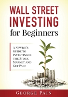 Wall Street Investing for Beginners: A Newbie 1922300721 Book Cover
