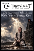The Braveheart Chronicles: Sabers Rise B0HKBZKW7N Book Cover